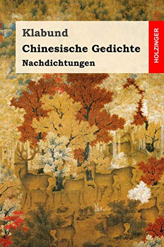 Chinesische Gedichte: Nachdichtungen von Independently published